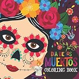 Dia de los Muertos Coloring Book: 30 Fun and Relaxing Mexican Designs.