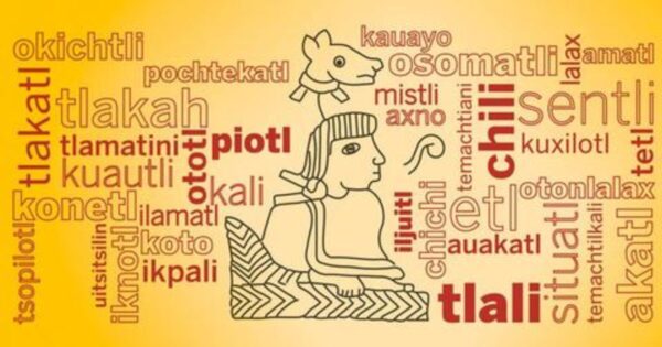 Palabras en Náhuatl: 30 que seguimos usando en México